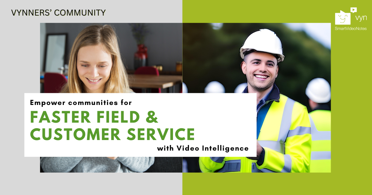 Delivering Faster, and Safer, Field and Customer Service with video technology