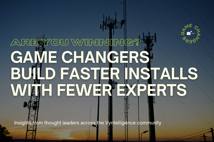 Are You Winning? Game Changers Build Faster Installs With Fewer Experts