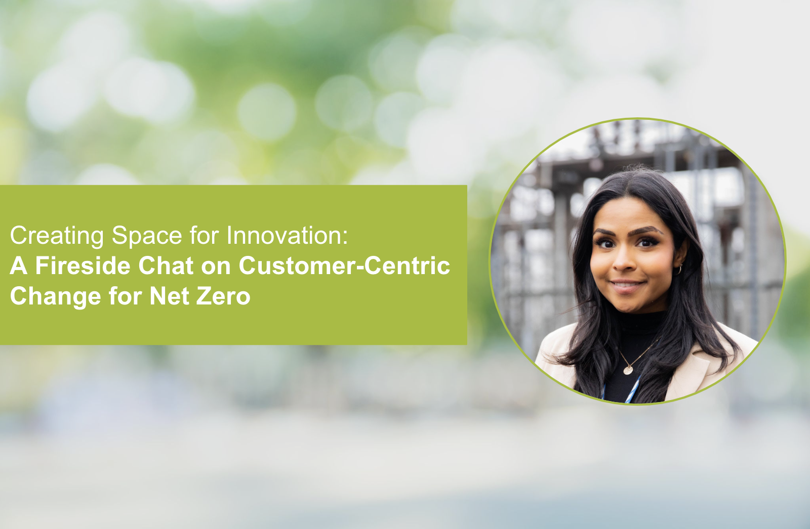 Creating Space for Innovation: A Fireside Chat on Customer-Centric Change for Net Zero