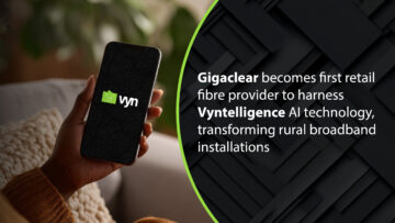 Gigaclear becomes first retail fibre provider to harness Vyntelligence AI technology, transforming rural broadband installations